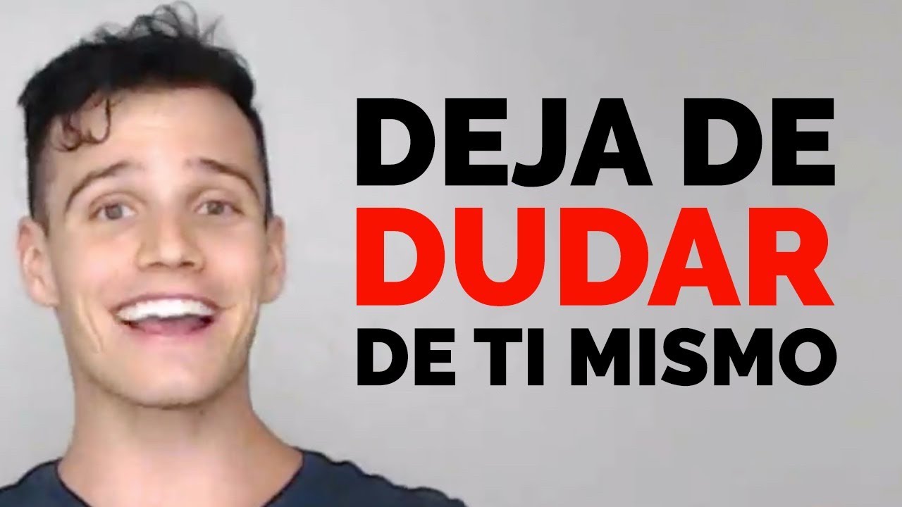 C&oacute;mo dejar de DUDAR DE TI MISMO