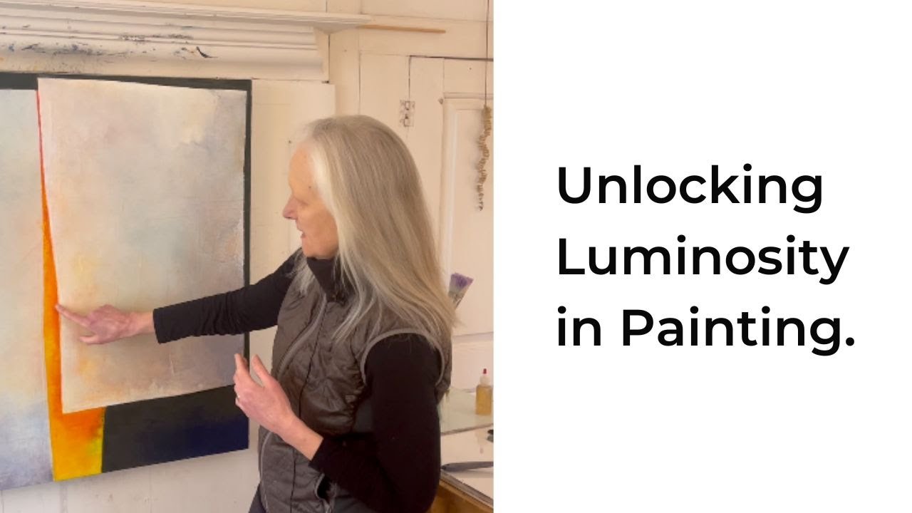 VIDEO 35. Unlocking Luminosity in Painting - Part One
