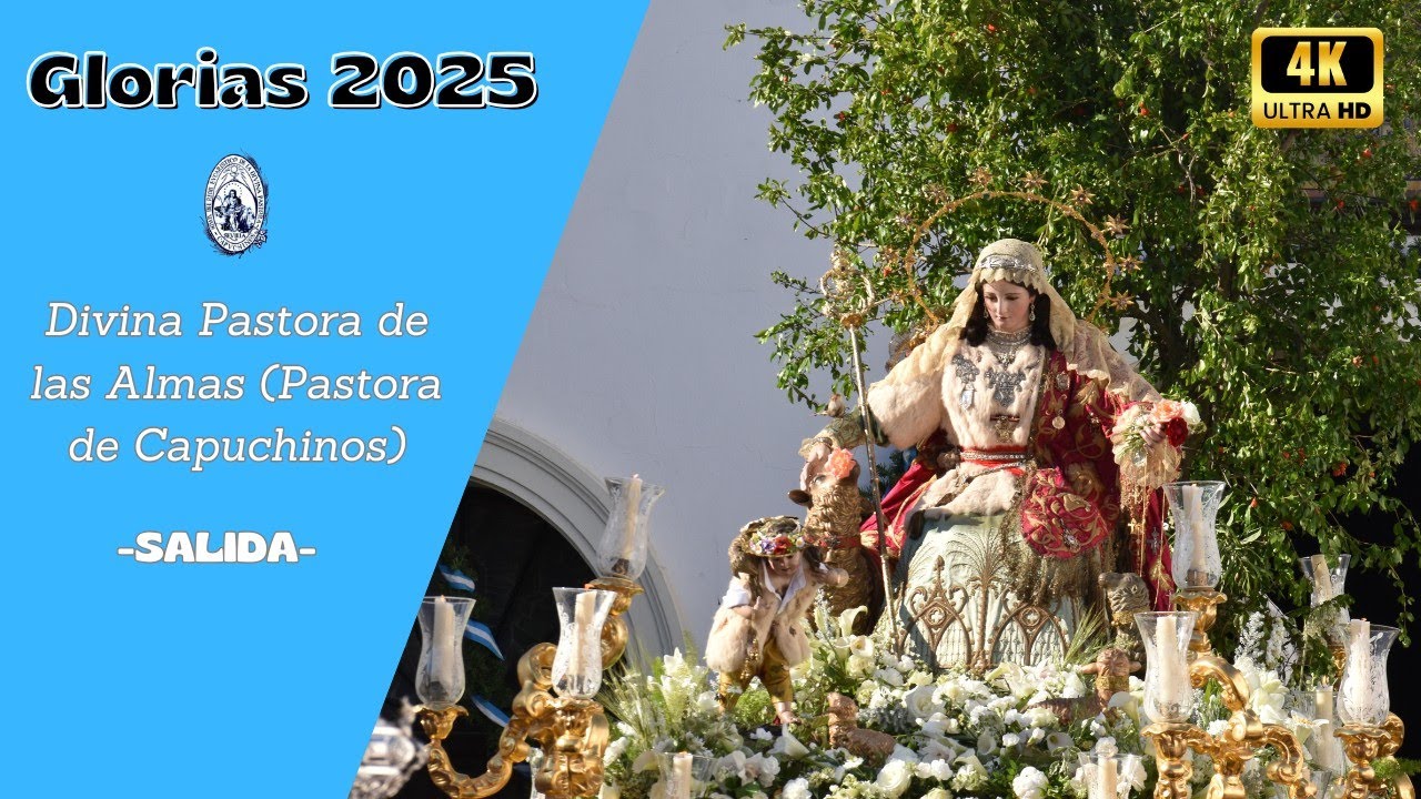 [4K]🔷Glorias 25 I Divina Pastora (Pastora de Capuchinos) I Salida
