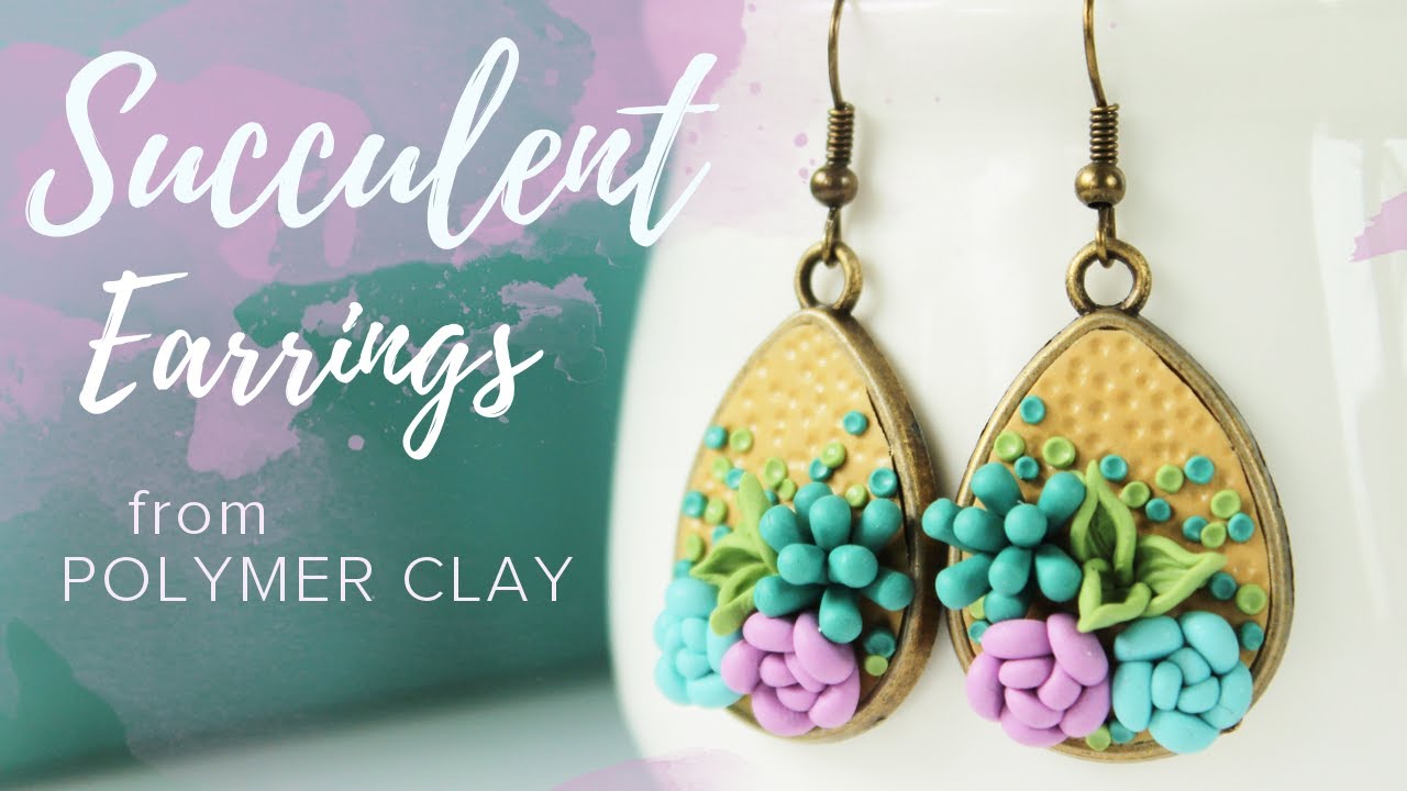Succulent Earrings | Polymer Clay Tutorial