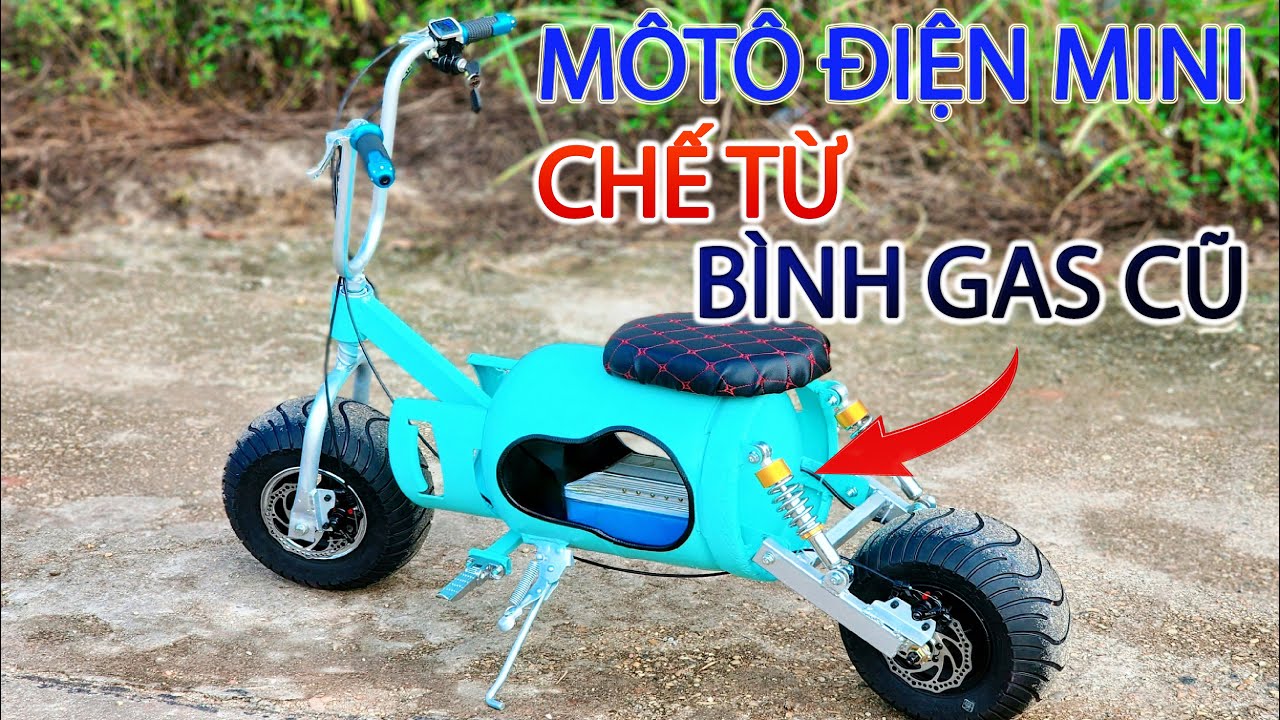 Chế MôTô Điện Mini Từ Vỏ Bình Gas Cũ