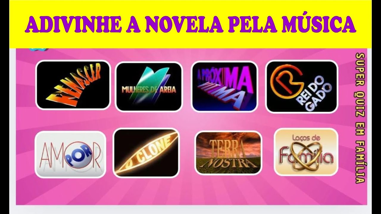 ADIVINHE O NOME DA NOVELA PELA MÚSICA parte 01