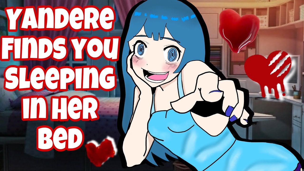 Yandere Finds You Sleeping In HER Bed