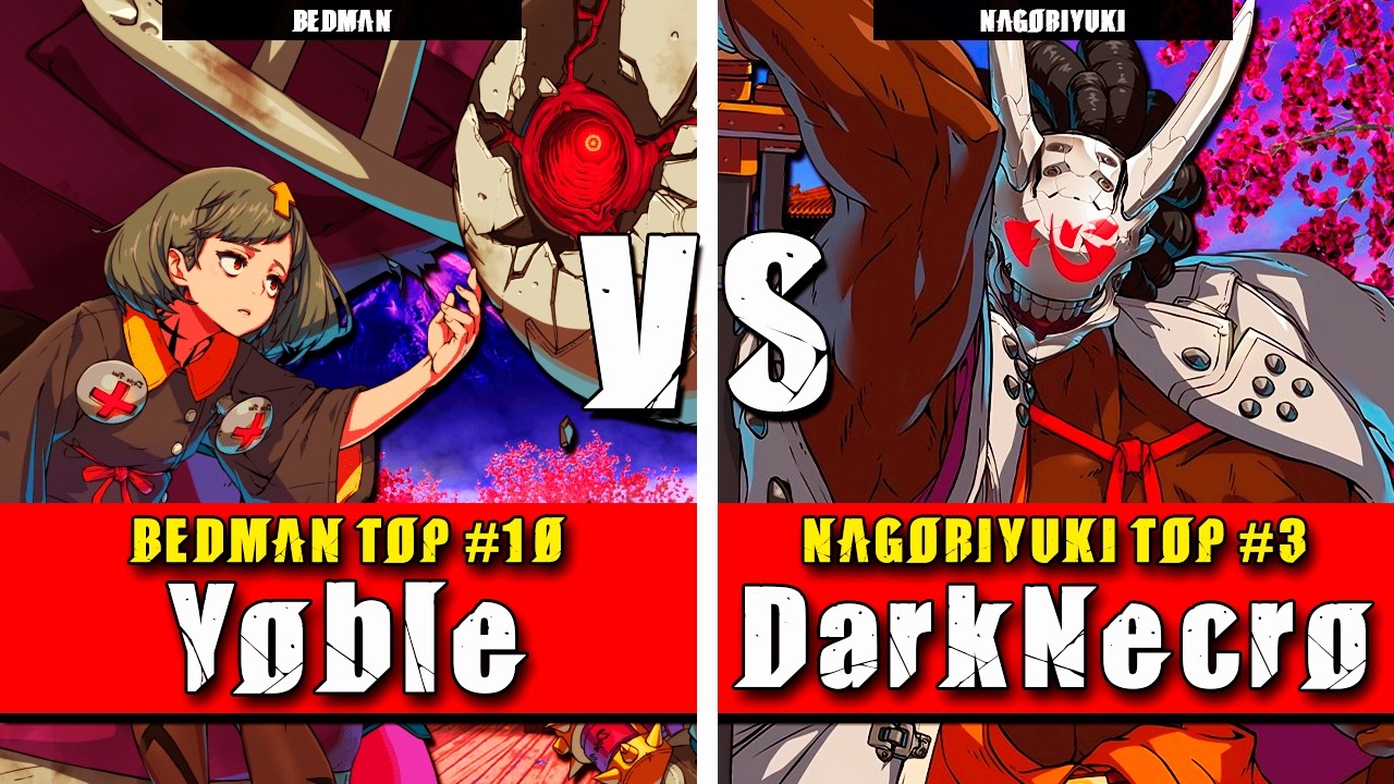 GGST | Yoble (Bedman) VS DarkNecro (Nagoriyuki) | Guilty Gear Strive High level gameplay