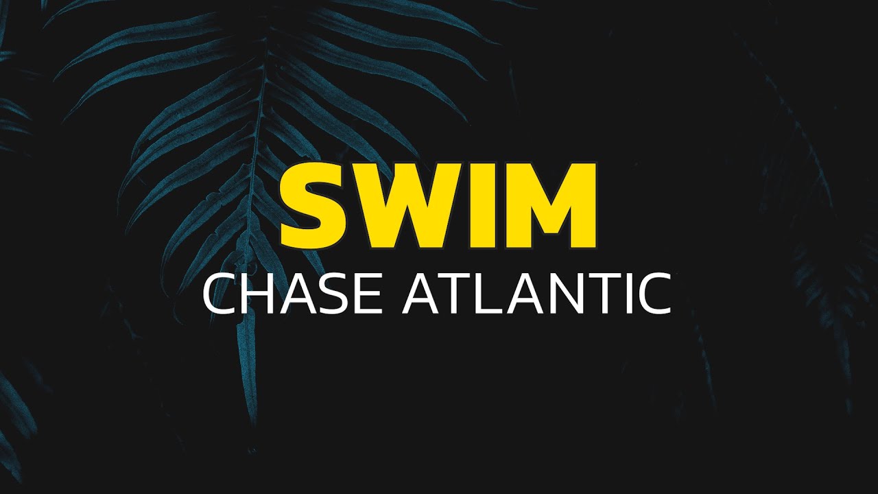 Chase Atlantic - Swim (Lyrics)
