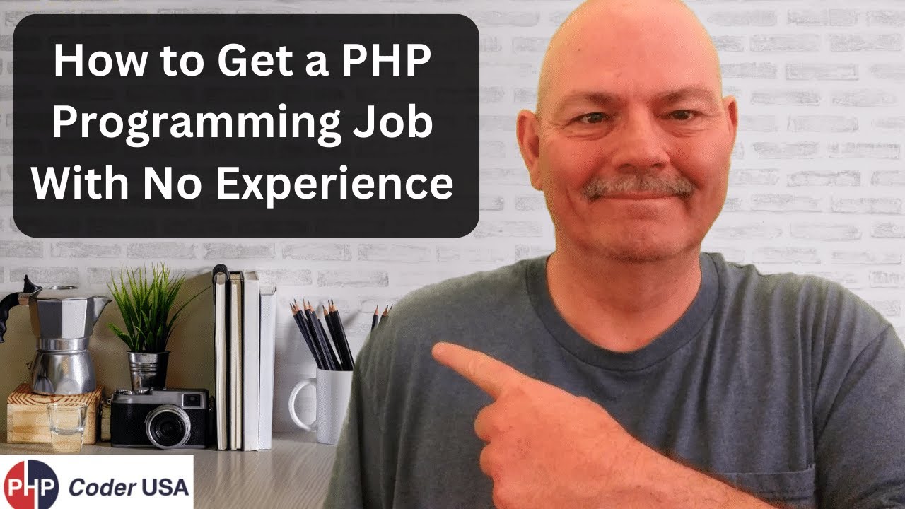 How to Get a PHP Programming Job With No Experience | How to Start a Career in PHP