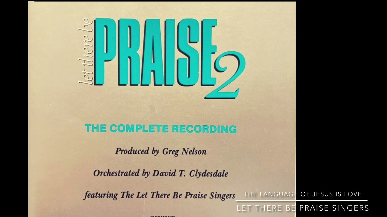 The Language of Jesus is Love- Let there be Praise Singers with solo by Marty McCall