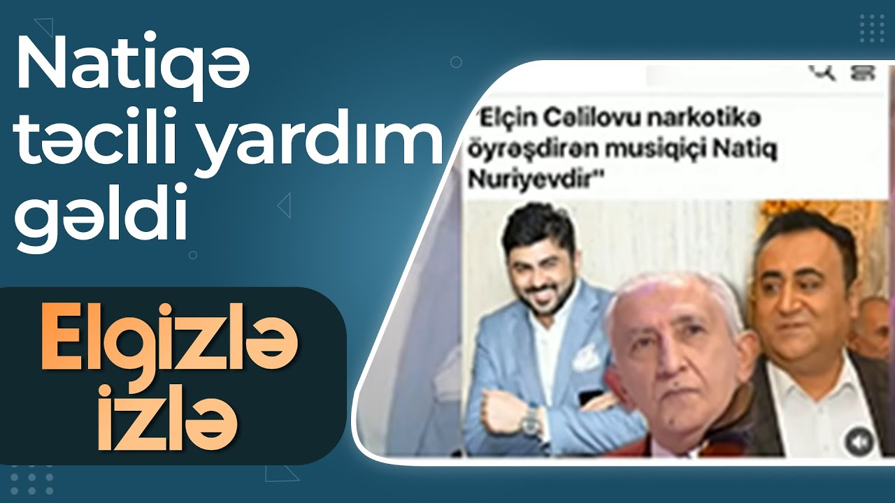 Elgizlə izlə - Narkotikdə adı hallanan Natiq Nuriyevin arvadı - Allah bəlanızı versin