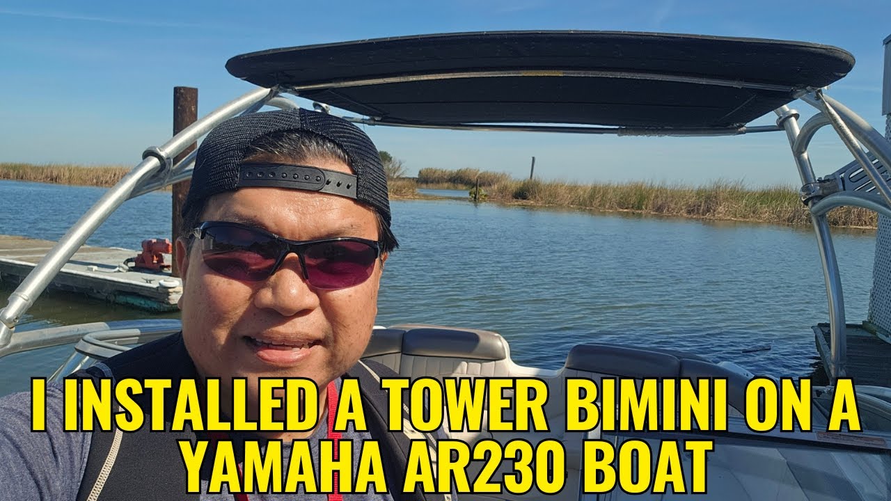 DIY: How I Installed a Tower Bimini on a Yamaha AR230 Boat