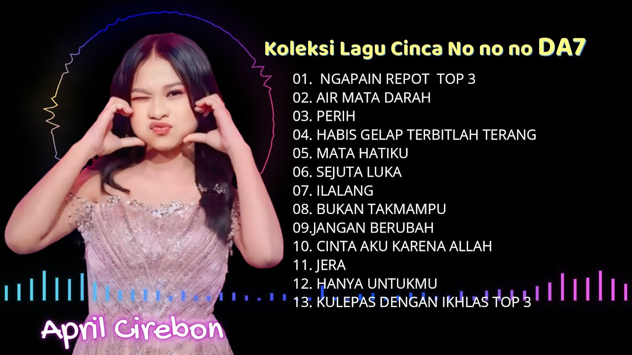 APRIL CIREBON DA7 | CINCA NO NO NO FULL ALBUM APRIL DA7 TOP 3 2025