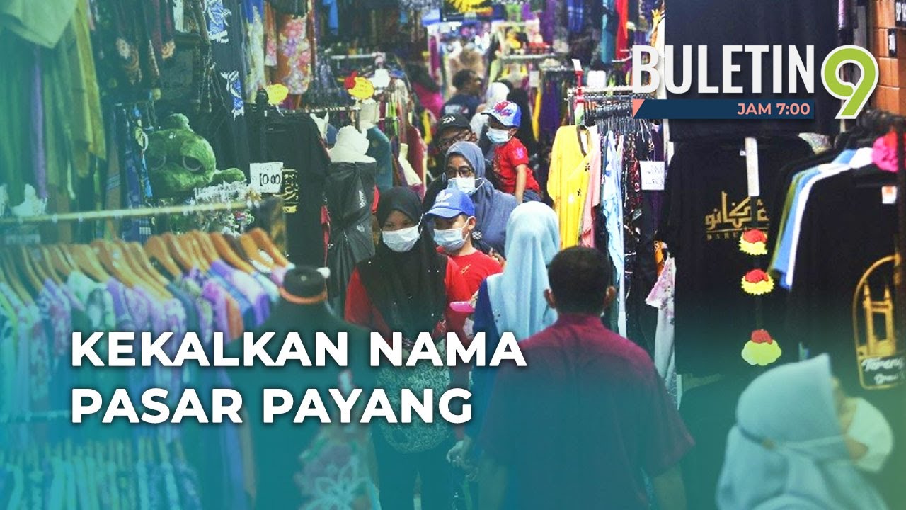 Peniaga & Pelancong Minta Kekalkan Nama Pasar Payang