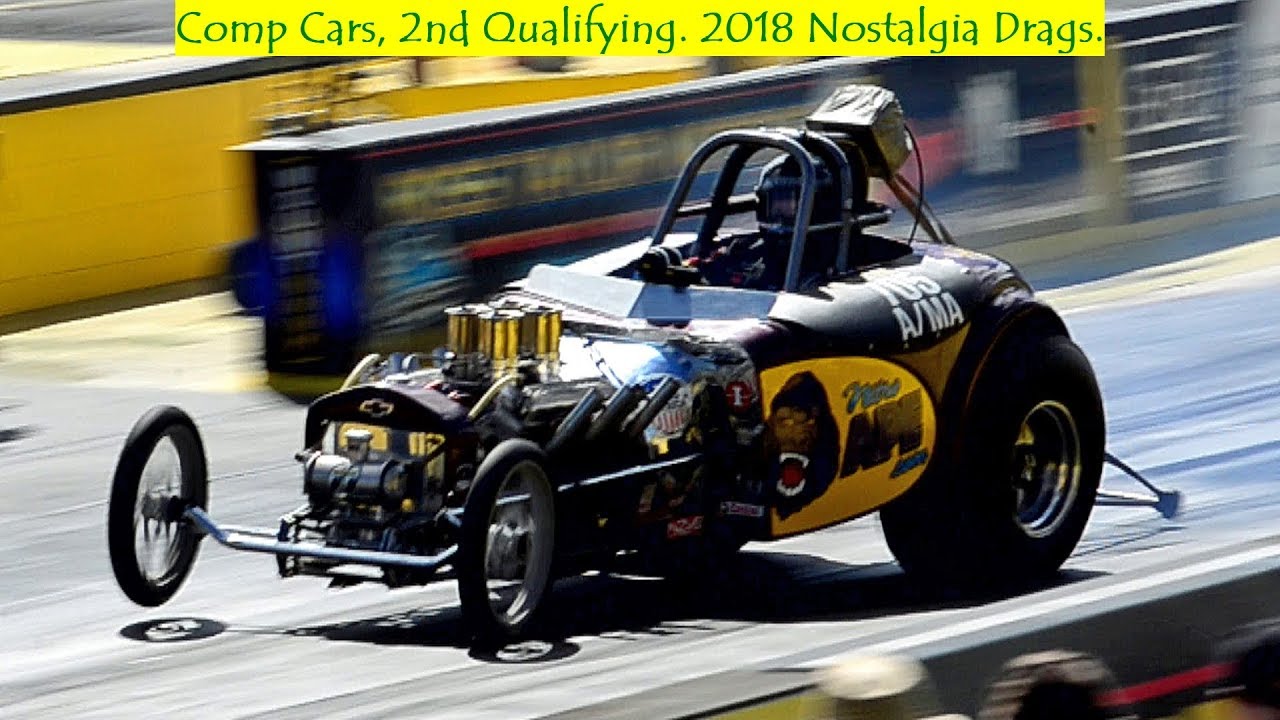 Comp Cars, 2nd Qualifying. 2018 Nostalgia Drags.