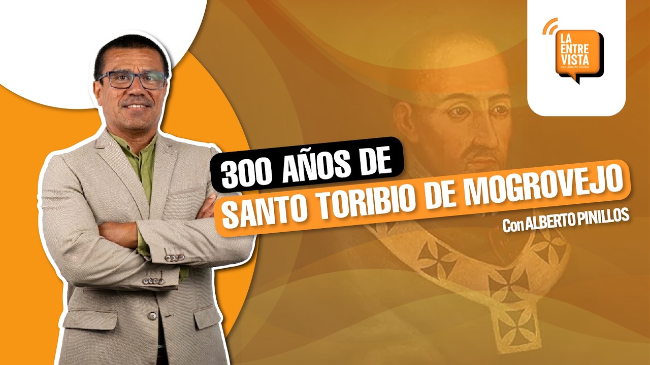 300 años de Santo Toribio | Año Jubilar Arquidiocesano | La entrevista