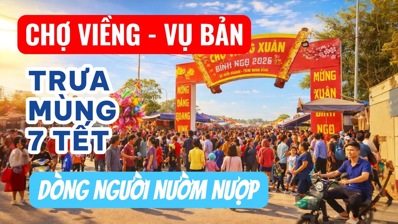 Chợ Viềng Vụ Bản trưa mùng 7 Tết - Dòng người nườm nượp đi chơi chợ.