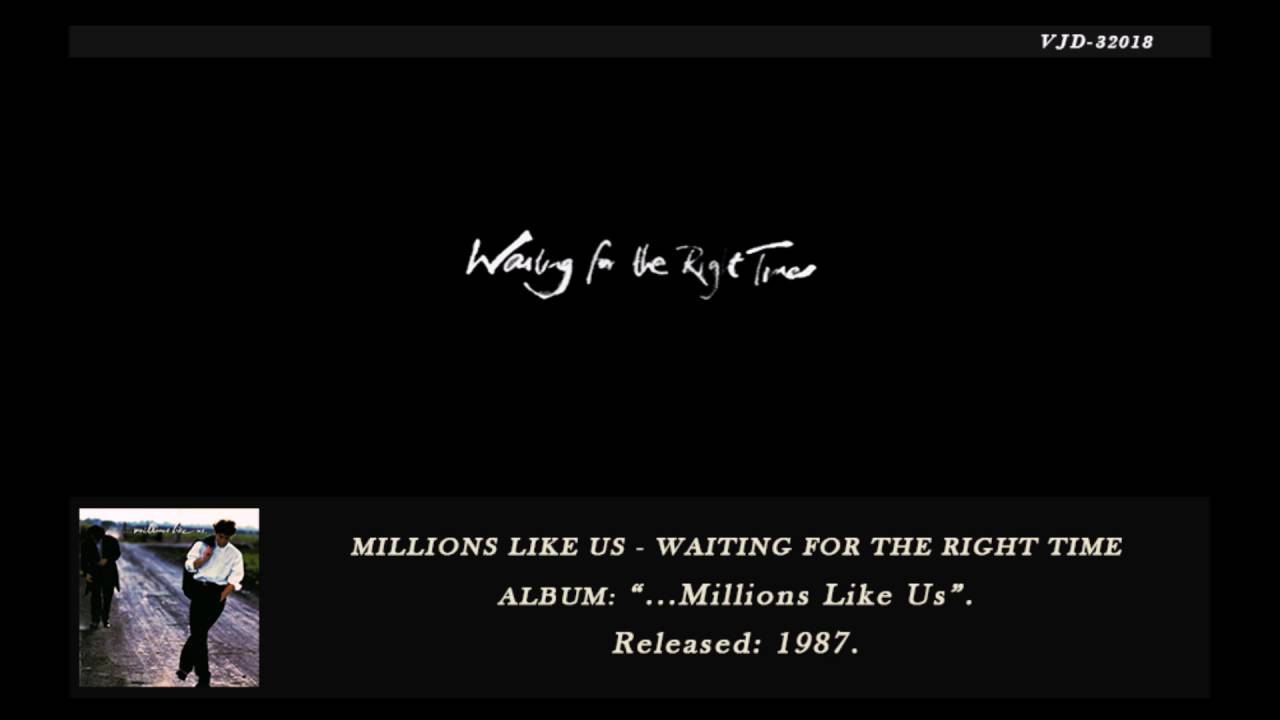 Millions Like Us - Waiting For The Right Time