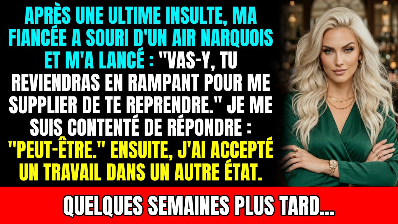 Après un ultime affront, ma fiancée a ricané : 
