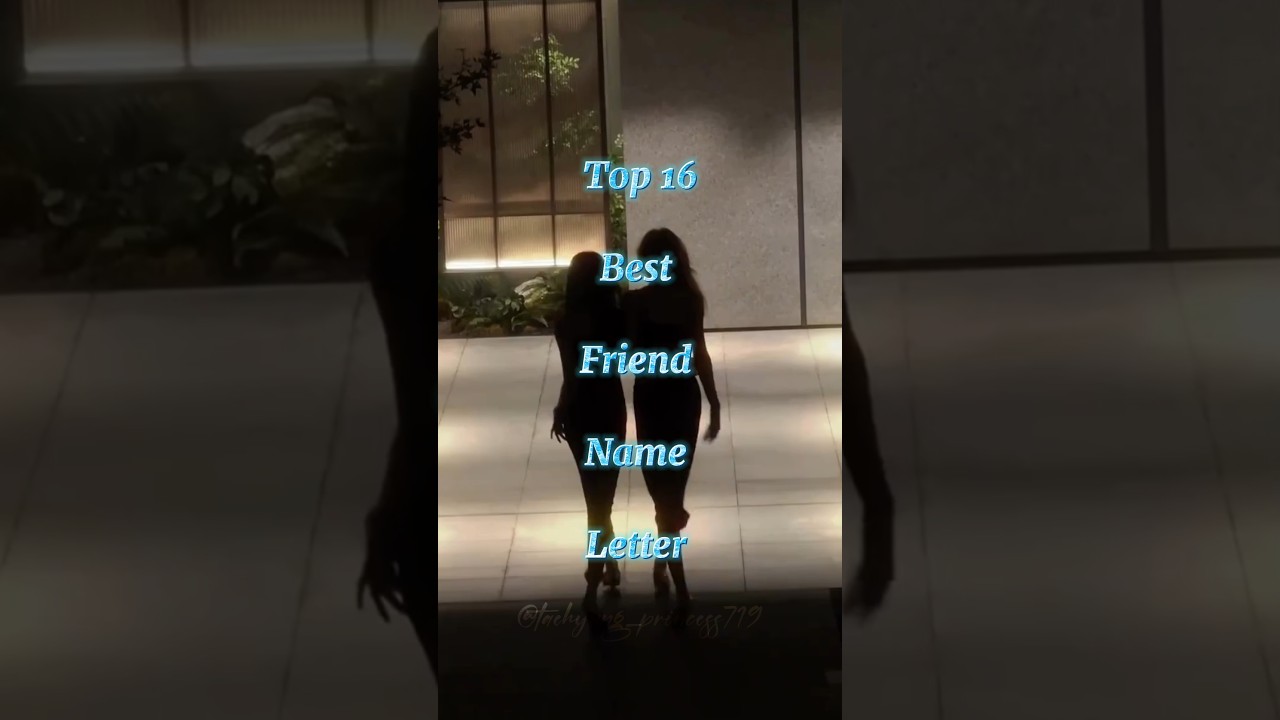 Top 16 Best Friend Name Letter (part-2)💜💓💕✨💗💖💫💌#shorts#subscriber#bts#btasarmy#taehyungedit❤️💝💞🎊😘❣️