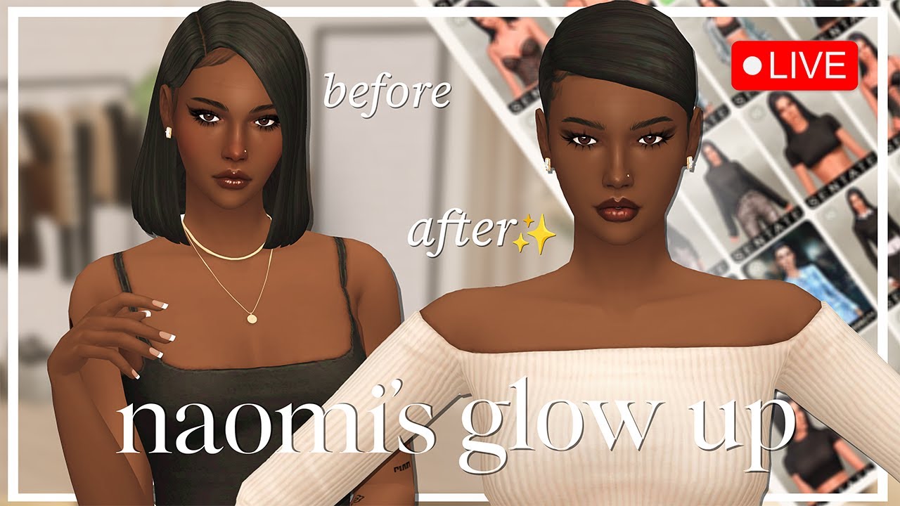 CAS With Me - Naomi’s Revamp | The Sims 4 Livestream