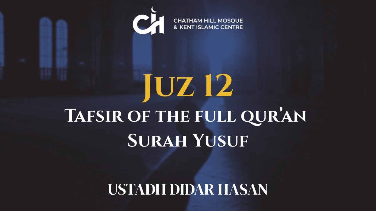 Juz 12 | Surah Yusuf | Tafsir of The Full Qur’an | Imam Didar Hasan | Ramadan 2026