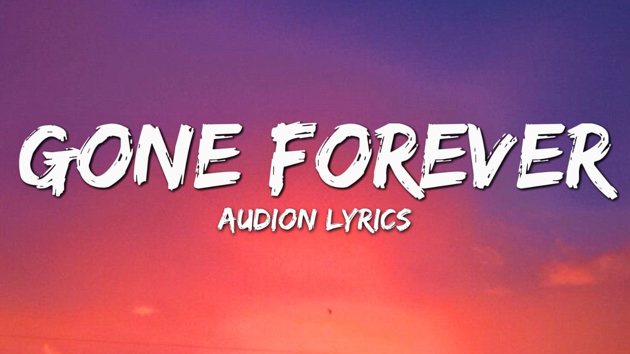 Gone Forever - Audion Music (Official Song Lyrics)