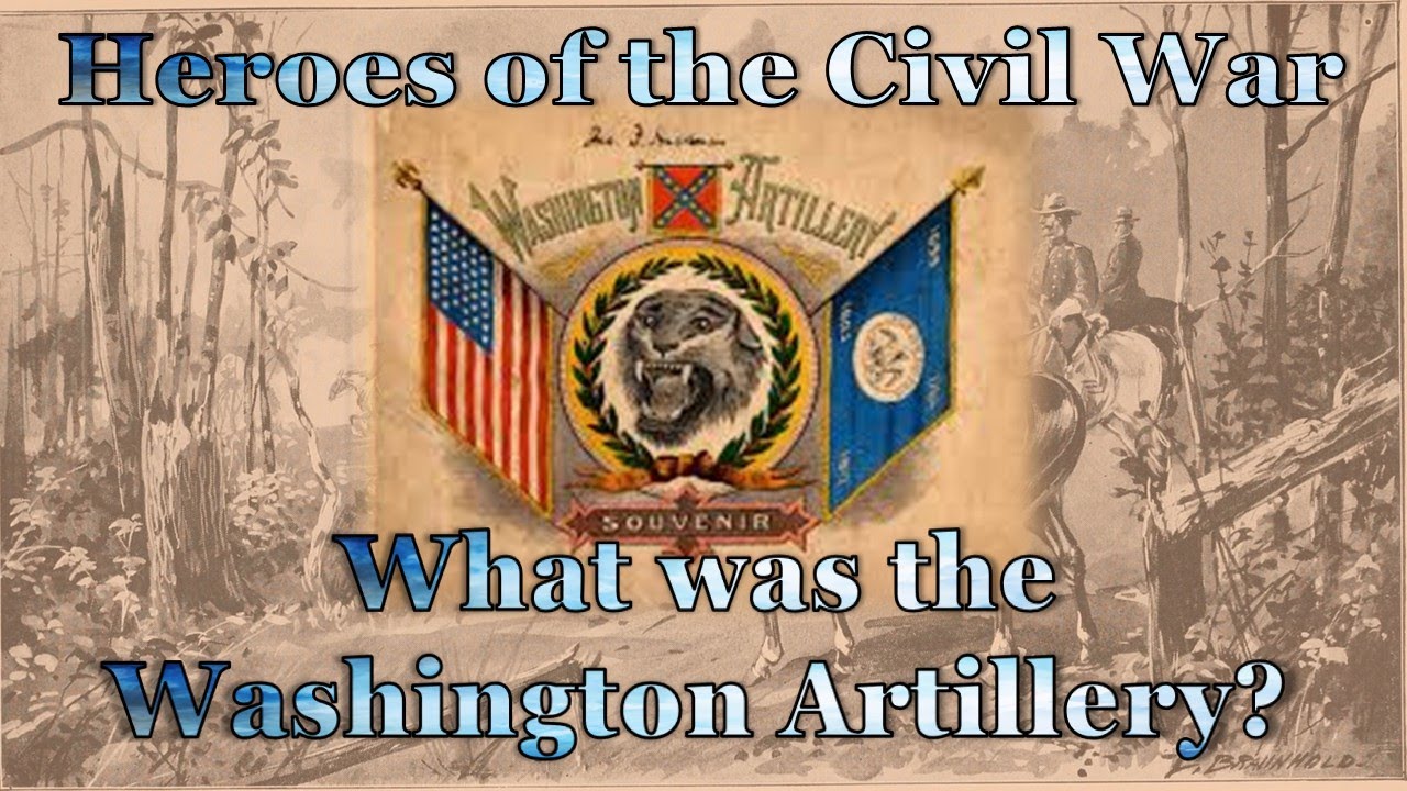 Who was the Washington Artillery? The Confederates Elite Artillery "Try Us!"