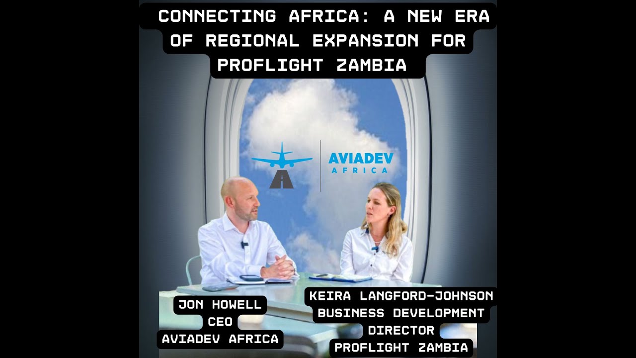 Connecting Africa: A new era of regional expansion for Proflight Zambia