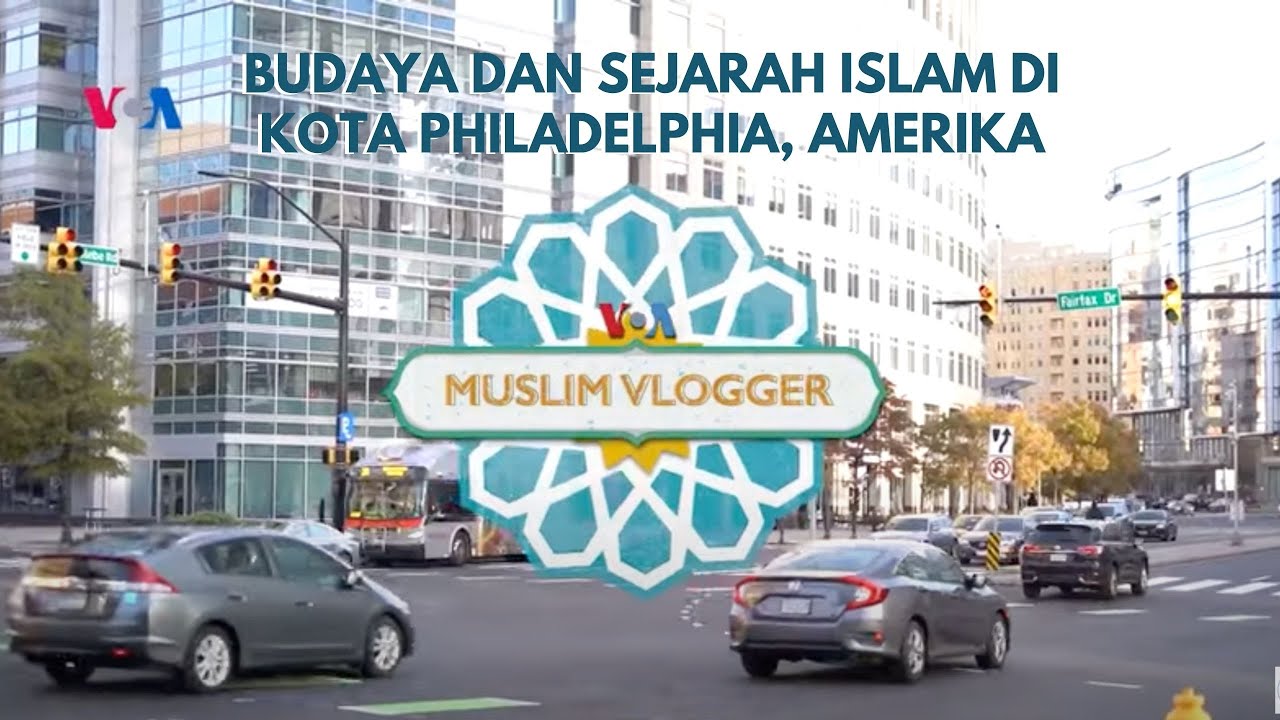 Muslim Vlogger: Budaya dan Sejarah Islam di kota Philadelphia, Amerika