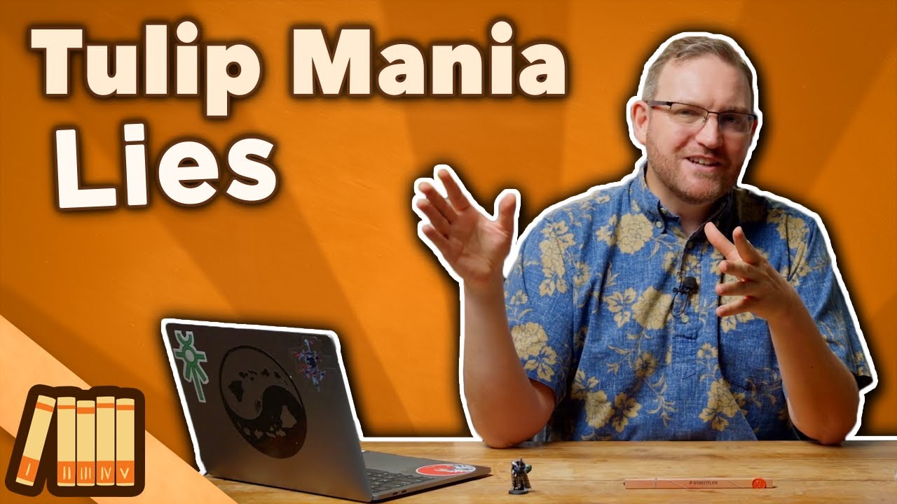 Tulip Mania  - LIES - European History - Extra History