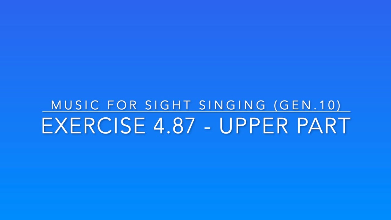 Exercise 4.87 - Music for Sight Singing