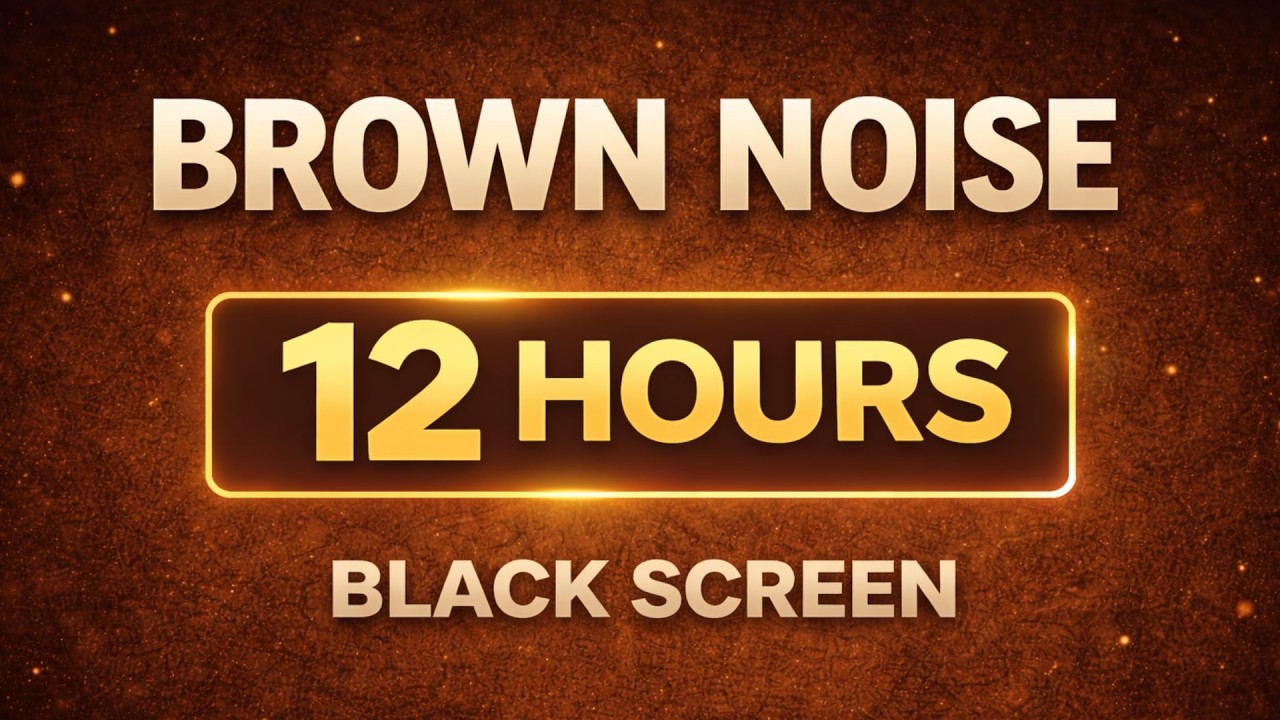 Brown Noise 12 Hours – ADHD Focus & Concentration | Black Screen