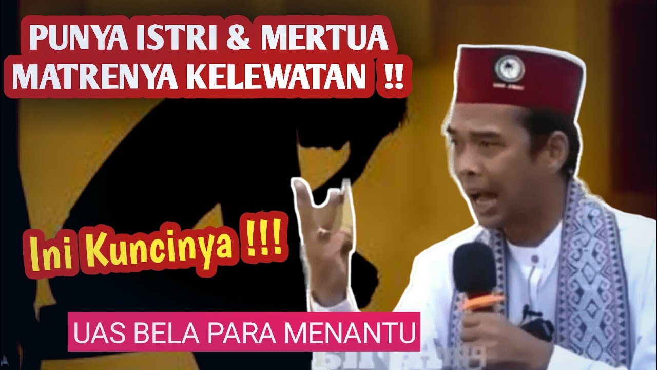 Cara Menyikapi Istri dan Mertua Matre Menurut Ustadz Abdul Somad