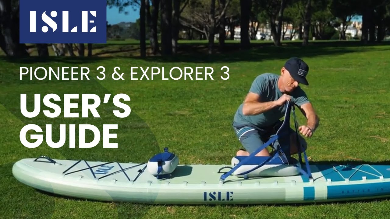 2024 Pioneer 3 & Explorer 3 Inflatable Paddle Board & Hybrid User's Guide
