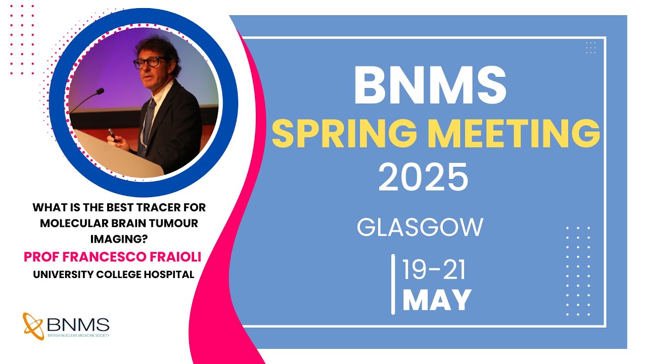 What is the Best Tracer for Molecular Brain Tumor Imaging? | Prof. Francesco Fraioli | BNMS 2025