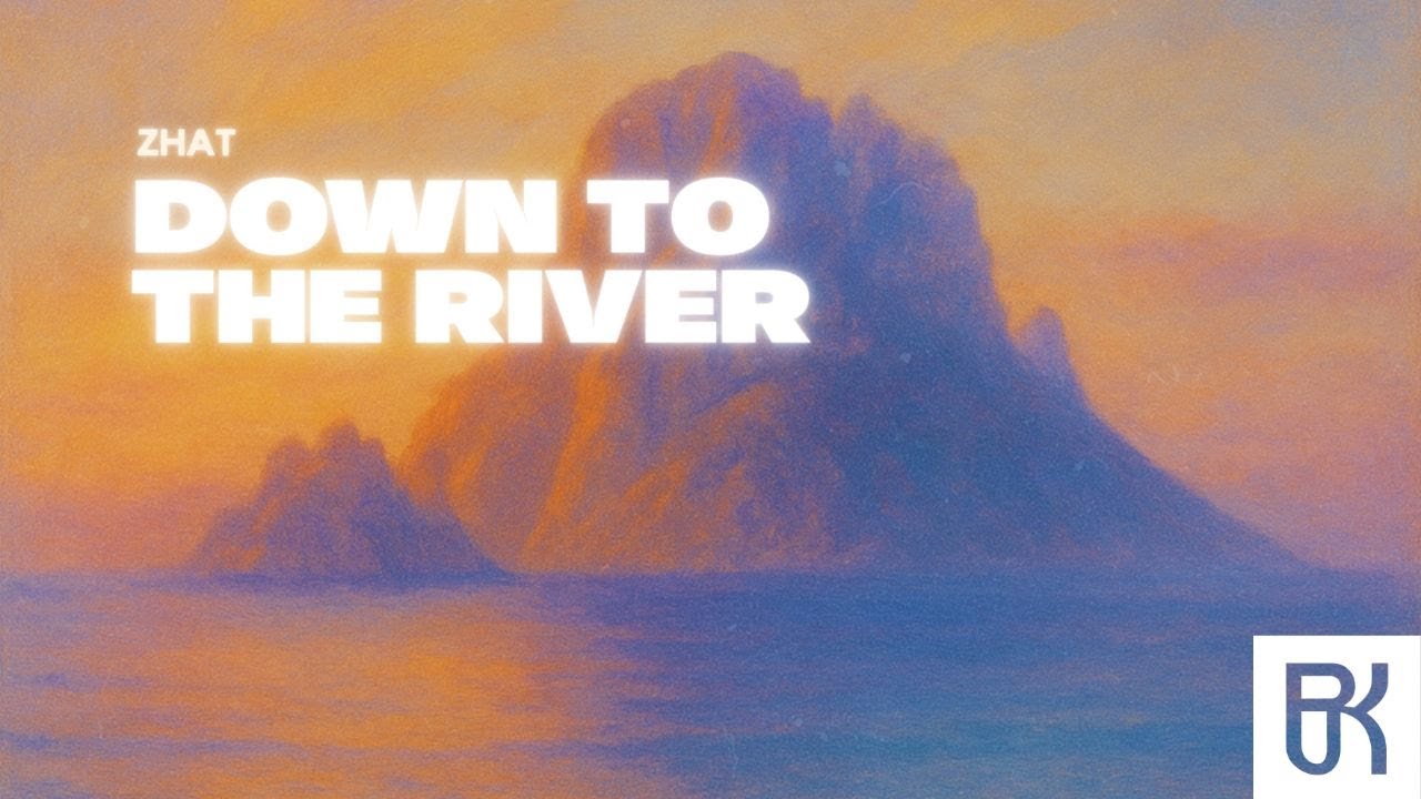 ZHAT – Down To The River | Chill Deep House