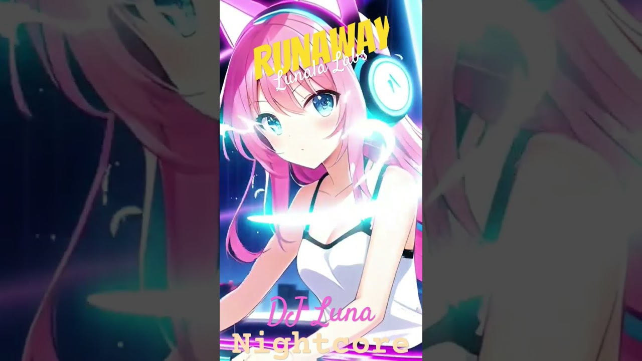 DJ Luna - Nightcore - Runaway