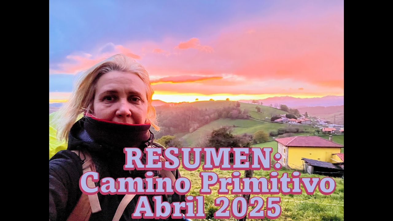 El Camino PRIMITIVO de Santiago en 24 minutos – Mi aventura personal