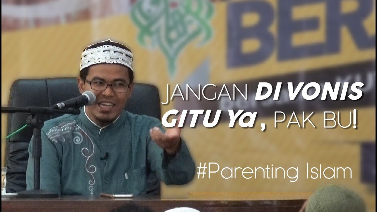 Jangan di Vonis Gitu ya, Pak Bu! - Ust. Budi Ashari LC