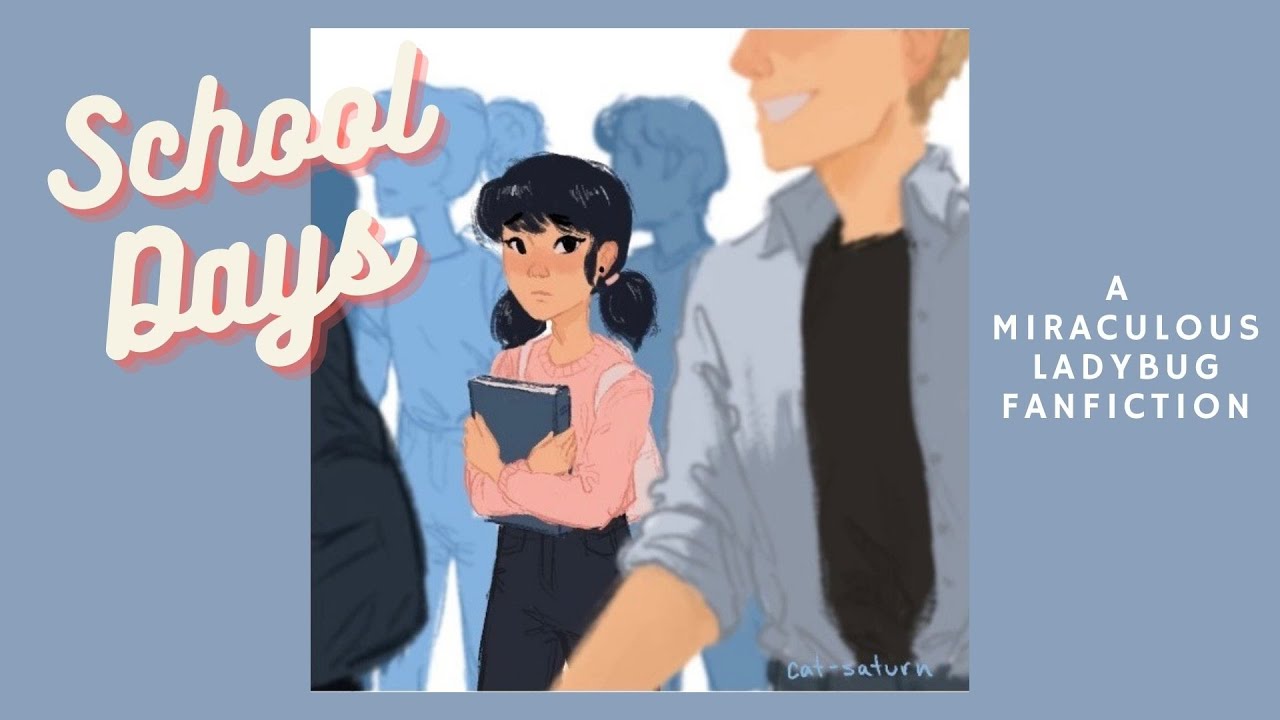 School Days | (Adrienette, Friends to lovers) | A Miraculous Ladybug Fanfiction