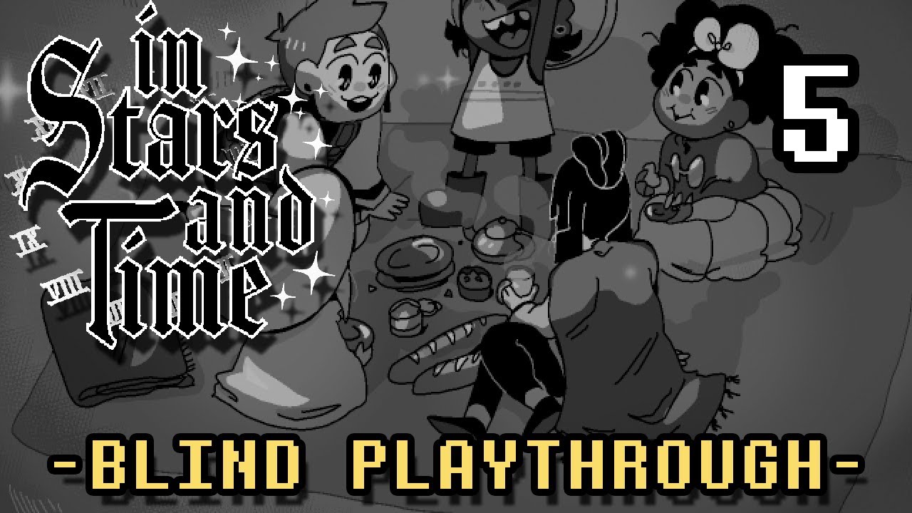 Dorked Plays In Stars and Time Part 5 | BLIND Playthrough
