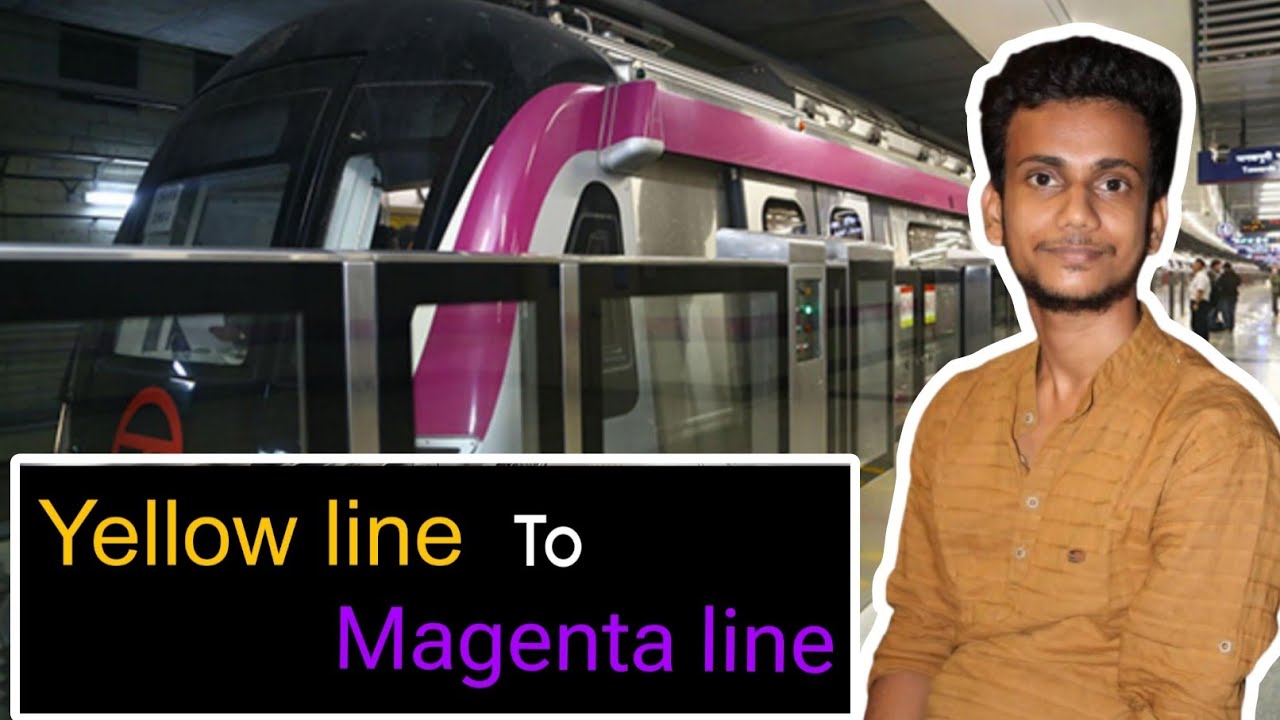 Yellow line to Magenta line metro route | Metro route | Magenta line metro route