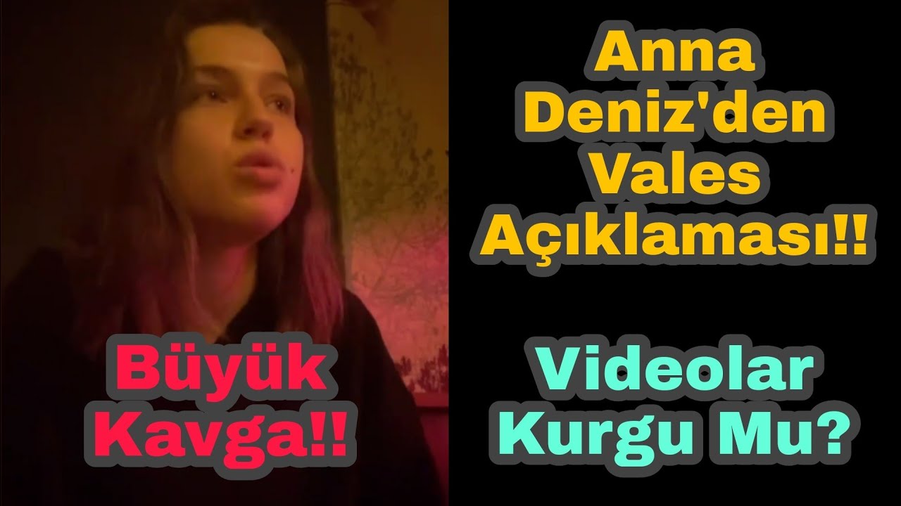 Anna Deniz'den Vales Açıklaması!! Videolar Kurgu Mu? Büyük Kavga!! Tüm Gerçekler