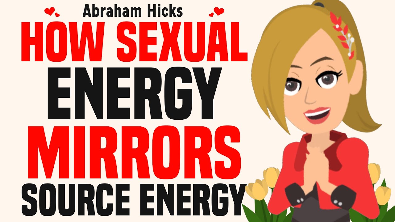 Why Your Sexual Energy Is a Sign of Alignment ♥️ Abraham Hicks 2025