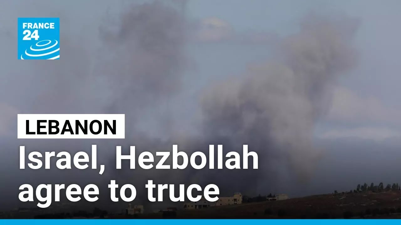 Israel and Hezbollah say they agree to truce despite renewed attacks &bull; FRANCE 24 English