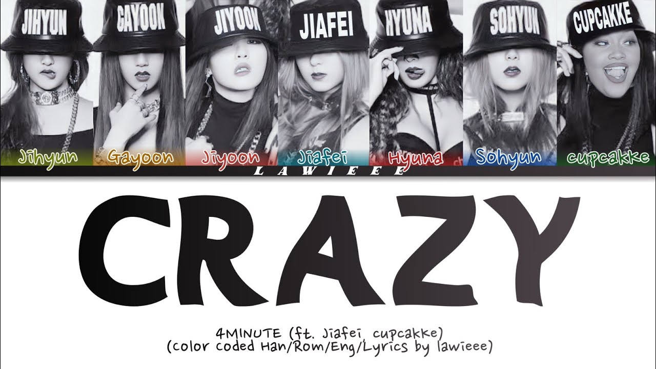 [REPOST] 4Minute (포미닛) - 'CRAZY' (ft. cupcakKe, Jiafei (Color Coded Han/Rom/Eng/Lyrics)