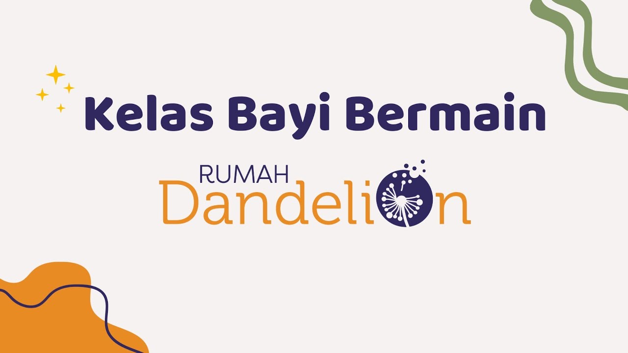 Kelas Bayi Bermain (6-24 Bulan) Rumah Dandelion