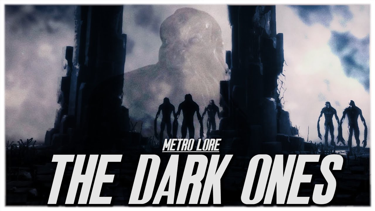 Metro&rsquo;s Terrifying Species - The Dark Ones | FULL Metro Lore & Origin Story