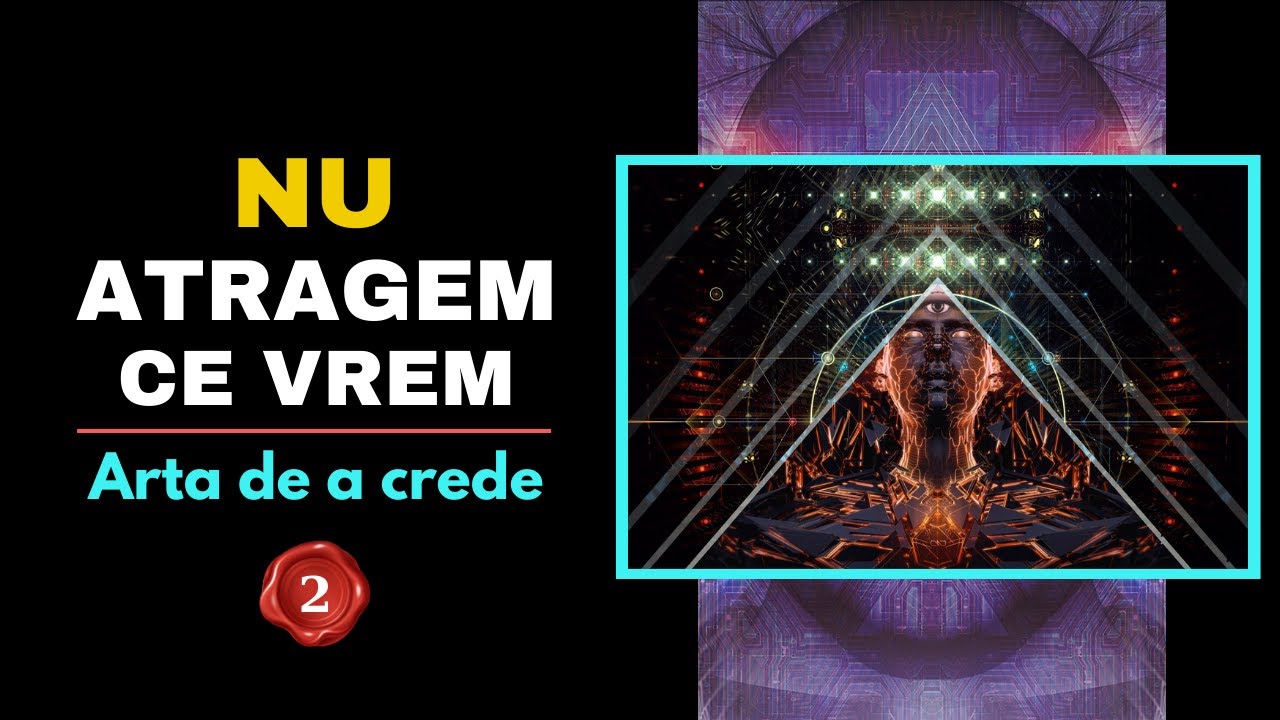 ATRAGEM CEEA CE CREDEM  NU CEEA CE VREM | ARTA DE A CREDE (2)