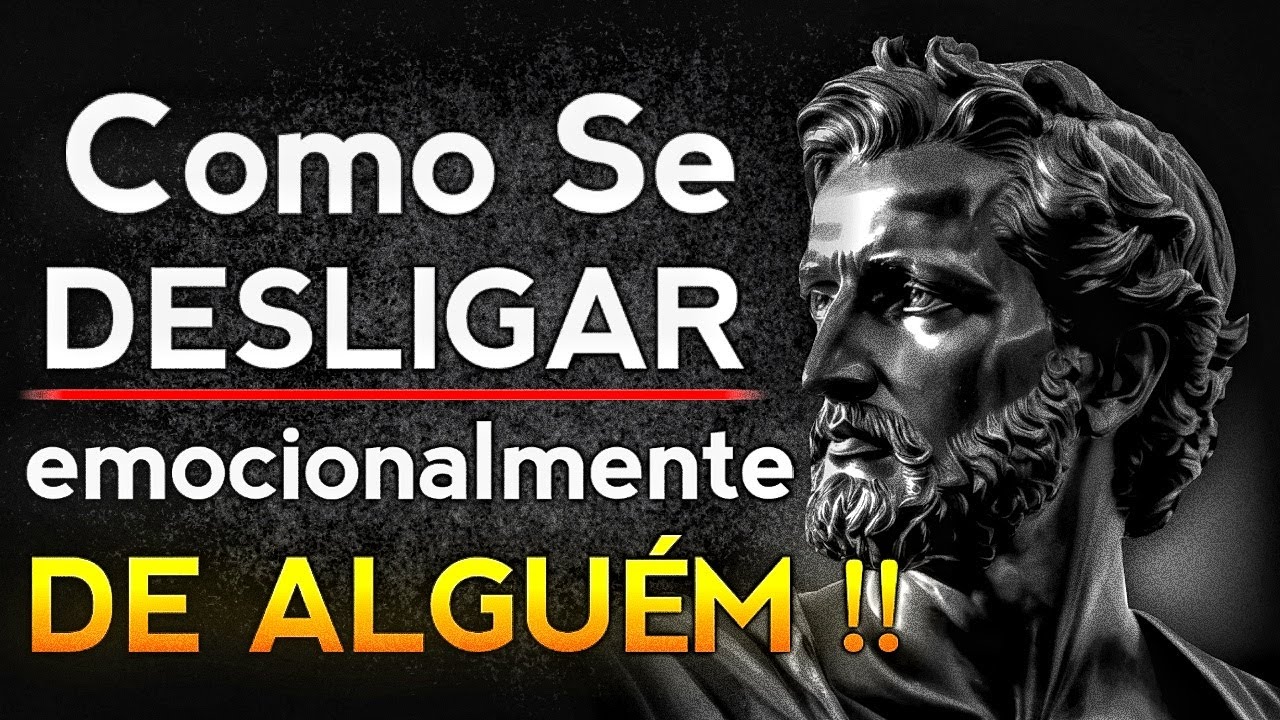Aprenda a Como se LIBERTAR emocionalmente de Alguém - Sabedoria Estoica
