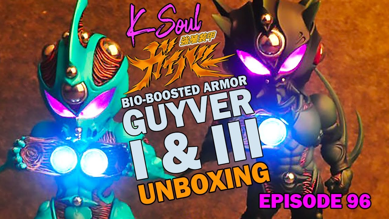 K-Soul Bio-Boosted Armor GUYVER I & III Figure Unboxing & Review