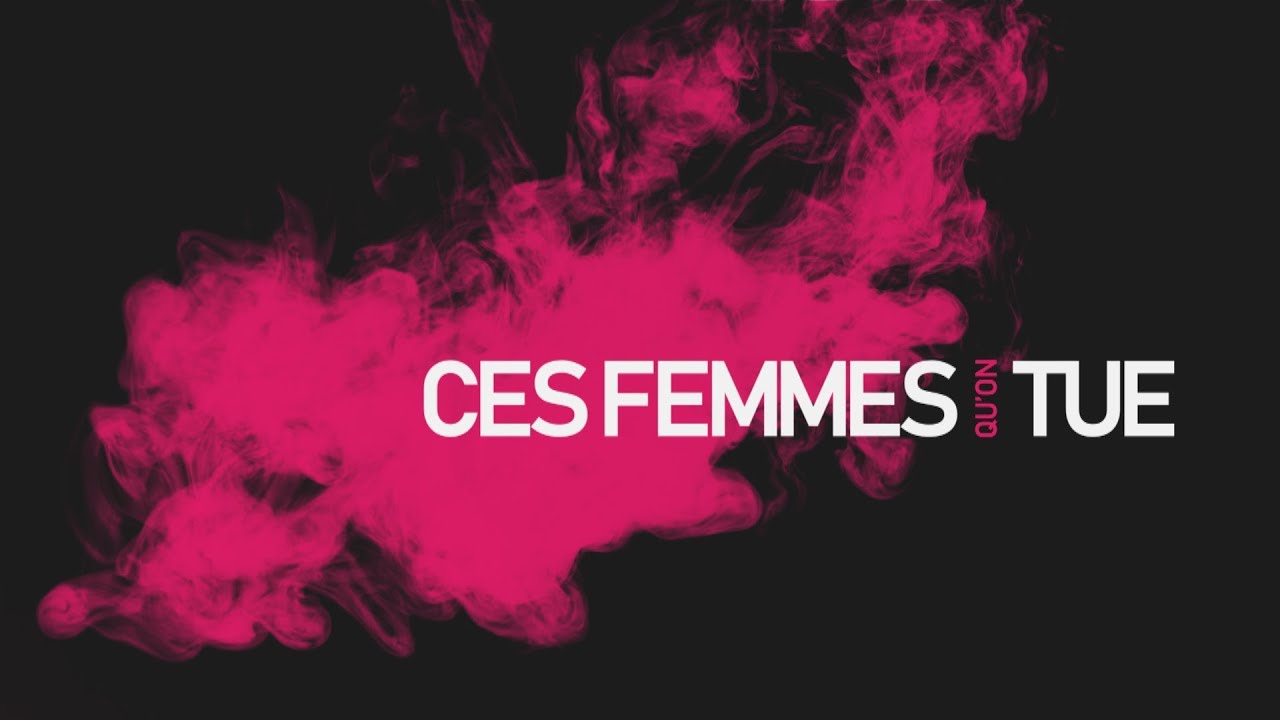 Ces femmes qu'on tue